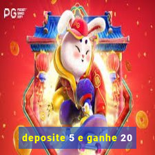 deposite 5 e ganhe 20